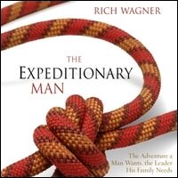 The Expeditionary Man: The Adventure a Man Wants, the Leader His Family Needs (Audio)