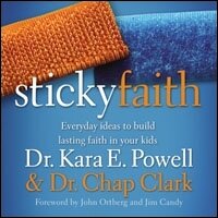 Sticky Faith: Everyday Ideas to Build Lasting Faith in Your Kids (Audio)