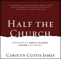 Half the Church: Recapturing God’s Global Vision for Women (audio)