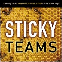 Sticky Teams: Keeping Your Leadership Team and Staff on the Same Page (Audio)