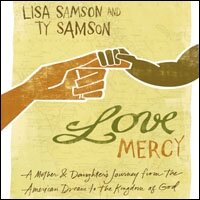 Love Mercy: A Mother and Daughter's Journey from the American Dream to the Kingdom of God (Audio)