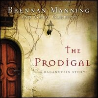 The Prodigal: A Ragamuffin Story (Audio)