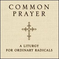 Common Prayer: A Liturgy for Ordinary Radicals (Audio)