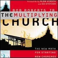 The Multiplying Church: The New Math for Starting New Churches (Audio)