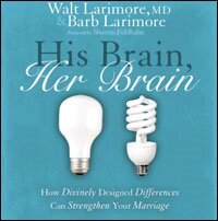 His Brain, Her Brain: How Divinely Designed Differences Can Strengthen Your Marriage (Audio)