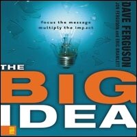 The Big Idea: Focus the Message—-Multiply the Impact (Audio)