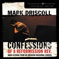 Confessions of a Reformission Rev.: Hard Lessons from an Emerging Missional Church (Audio)