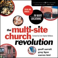 The Multi-Site Church Revolution: Being One Church in Many Locations (Audio)
