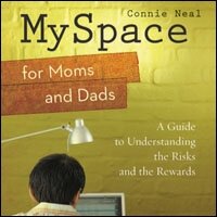 MySpace for Moms and Dads: A Guide to Understanding the Risks and the Rewards (Audio)