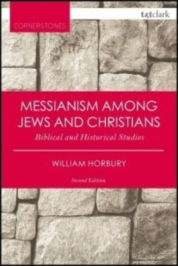 Messianism among Jews and Christians: Biblical and Historical Studies (Second Edition)