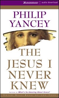 The Jesus I Never Knew: Revealing What 2,000 Years of History Have Covered Up (Audio)