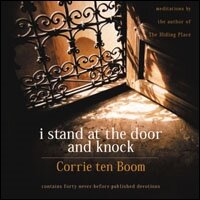 I Stand at the Door and Knock: Meditations by the Author of The Hiding Place (Audio)
