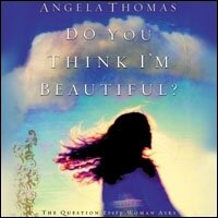 Do You Think I'm Beautiful? The Question Every Woman Asks (Audio)