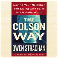 The Colson Way: Loving Your Neighbor and Living with Faith in a Hostile World (Audio)