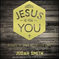 Jesus Is For You: Stories of God's Relentless Love (Audio)
