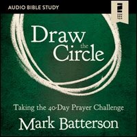 Draw the Circle: Audio Bible Studies: Taking the 40 Day Prayer Challenge (Audio)