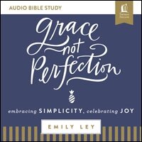 Grace, Not Perfection: Audio Bible Studies: Embracing Simplicity, Celebrating Joy (Audio)