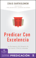 Predicar con excelencia: La proclamación del evangelio en su contexto y en la actualidad