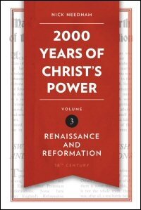 Renaissance and Reformation (2000 Years of Christ’s Power, vol. 3)