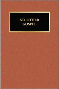 No Other Gospel: Essays in Commemoration of the 400th Anniversary of the Formula of Concord 1580–1980