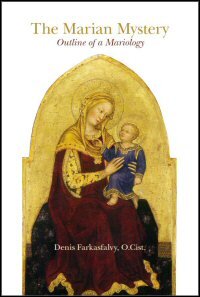 The Marian Mystery: The Outline of a Mariology