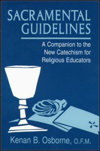 Sacramental Guidelines: A Companion to the New Catechism for Religious Educators