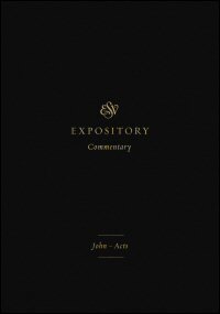 John–Acts (ESV Expository Commentary, Vol. 9 | ESVEC)