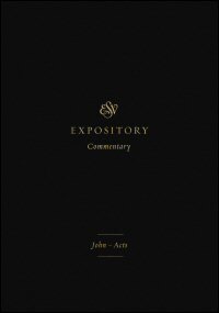 John–Acts (ESV Expository Commentary, Vol. 9 | ESVEC)