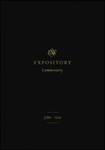 John–Acts (ESV Expository Commentary, Vol. 9 | ESVEC)