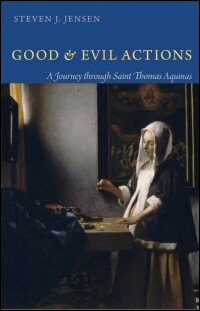 Good & Evil Actions: A Journey through Saint Thomas Aquinas