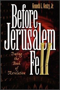 Before Jerusalem Fell: Dating the Book of Revelation: An Exegetical and Historical Argument for a Pre-A.D. 70 Composition