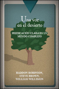 Una voz en el desierto: Predicación clara en un mundo complejo