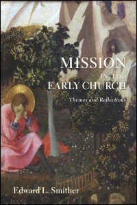 Mission in the Early Church: Themes and Reflections