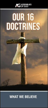 Assemblies of God: Our 16 Doctrines: What We Believe