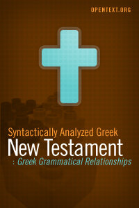 OpenText.org Syntactically Analyzed Greek New Testament: Clause Analysis