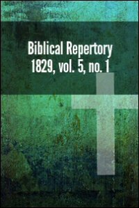 Biblical Repertory: A Journal of Biblical Literature and Theological