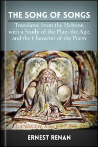 The Song of Songs: Translated from the Hebrew: With a Study of the Plan, the Age, and the Character of the Poem