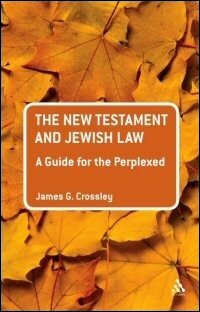 The New Testament and Jewish Law: A Guide for the Perplexed
