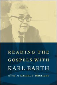 Reading the Gospels with Karl Barth