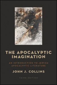 The Apocalyptic Imagination: An Introduction to Jewish Apocalyptic Literature, 3rd ed.