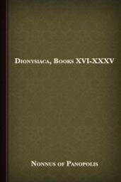 Dionysiaca, Books XVI-XXXV (Greek)