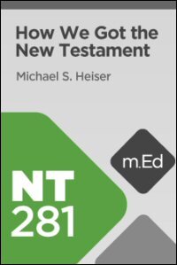 NT281 How We Got the New Testament