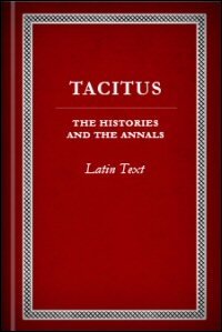 Tacitus: The Histories and The Annals, Volumes I–IV: Latin Text