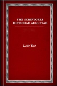 The Scriptores Historiae Augustae, Volumes I–III: Text