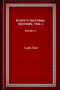 Natural History, Volume I: Libri I–II: Latin Text