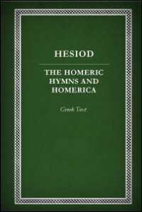 The Homeric Hymns and Homerica: Greek Text
