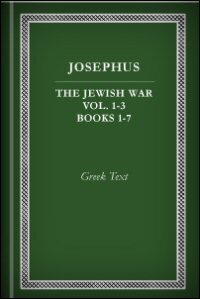 The Jewish War, Vols. 1–3: Books 1–7: Greek Text