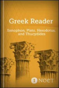 Greek Reader: Consisting of Selections from Xenophon, Plato, Herodotus, and Thucydides: Greek Text