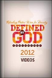 Defined by God 2012 Conference Videos