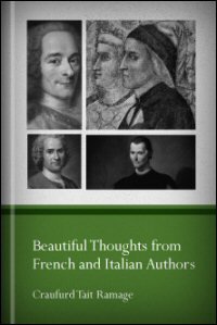 Beautiful Thoughts from French and Italian Authors